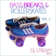 DJ. Stream - Bass, Breaks, & Rollerskates. DJ Mix