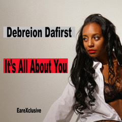 "It's All About You" Debreion Produced By Who007