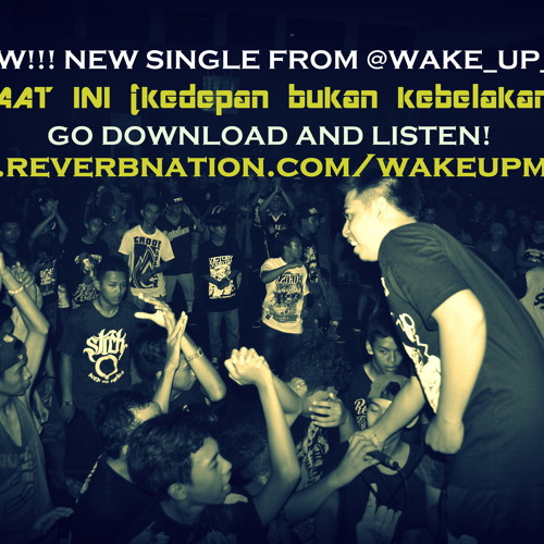 Wake Up Mr. Bee - Saat Ini(Kedepan bukan Kebelakang)