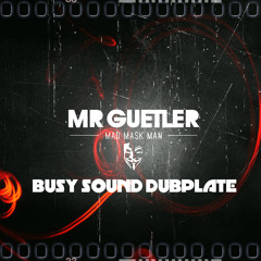 MR GUETLER - BUSY SOUND DUBPLATE