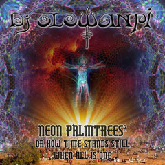 Neon Palmtrees 2 - Or how time stands still when all is One - Dj Mix 2013
