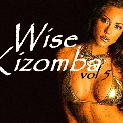 WISE KIZOMBA Mix Vol 5