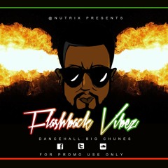 FLASHBACK VIBEZ-DANCEHALL SESSION