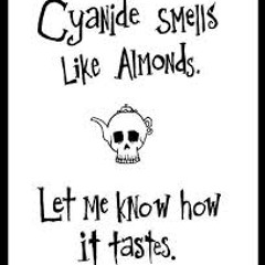 Tastes like cyanide