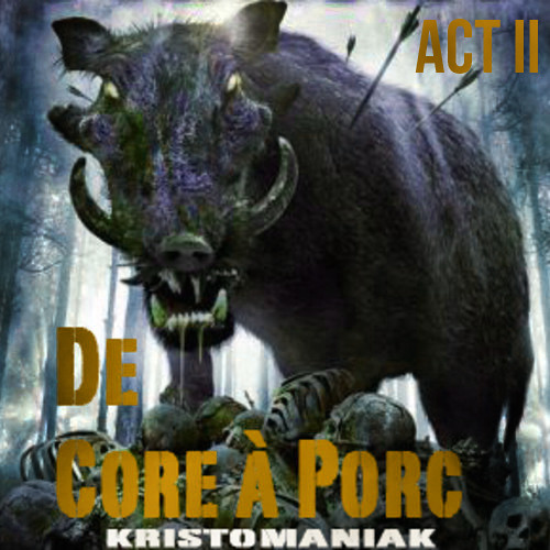 De corp a porc - ACT II / Mix vinyles Kristomaniak