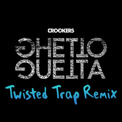Crookers - Ghetto Guetta (Twisted Trap Remix)1.1