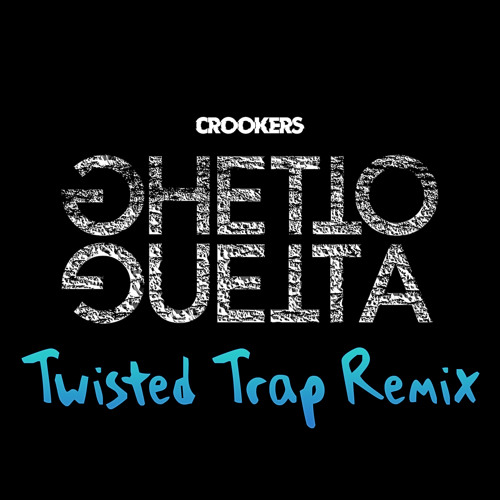 Crookers - Ghetto Guetta (Twisted Trap Remix)1.1