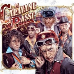 La Caravane Passe - Gypsy For One Day [Boris Viande Space Club Remix] - Free download !