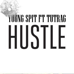 YOUNG SPIT FT TUTRAG (HUSTLE)