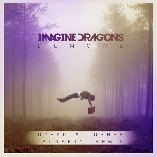Imagine Dragons - Demons (Dzeko & Torres 'Sunset' Radio Edit)
