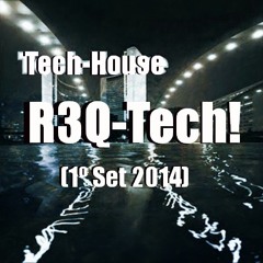 R3Q: Tech-House Session 2014 Mix.