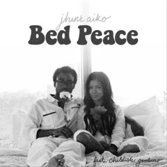 Bed Peace Jhene Aiko Ft Childish Gambino and Bradley Porch (Free DL In Description)