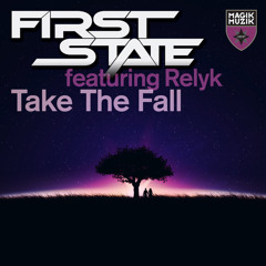 First State ft. Relyk - Take The Fall (OUT NOW)