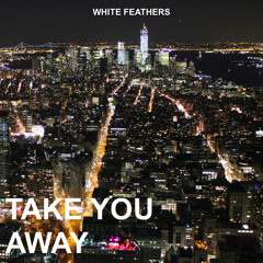 Take You Away