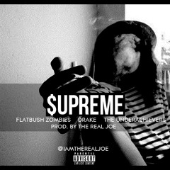 $upreme - Flatbush Zombies / Drake / The Underachievers Type Beat