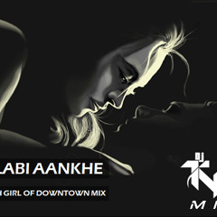 Gulabi Aankhe - Kiddish Girl of Downtown [ Dj Tyj's Mix ]
