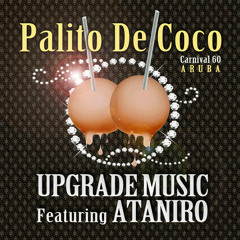 Palito De Coco - Upgrade Music ft. ATANIRO