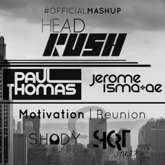 Motivation / Reunion - Paul Thomas & Jerome Isma-Ae [Head Rush Mashup]