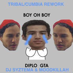 Oh Boy (Moodkillah & DJ Syztema Tribal Cumbia Rework) – Diplo & GTA