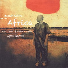 Salif Keita - Africa (Gigi Testa & Felix Combo Wpm Remix)
