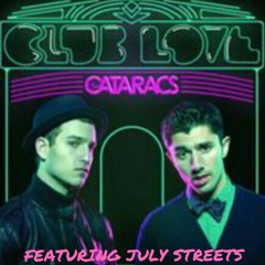 The Cataracts ft July Streets - Club Love