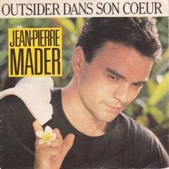 Jean-Pierre Mader - Outsider dans son coeur (1986)