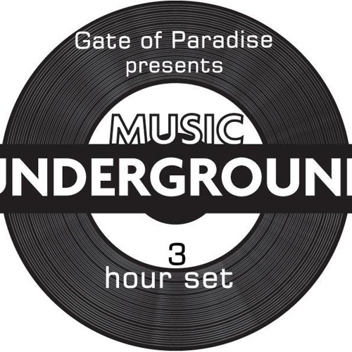 Gate of Paradise Live 3 hour Set Underground Music