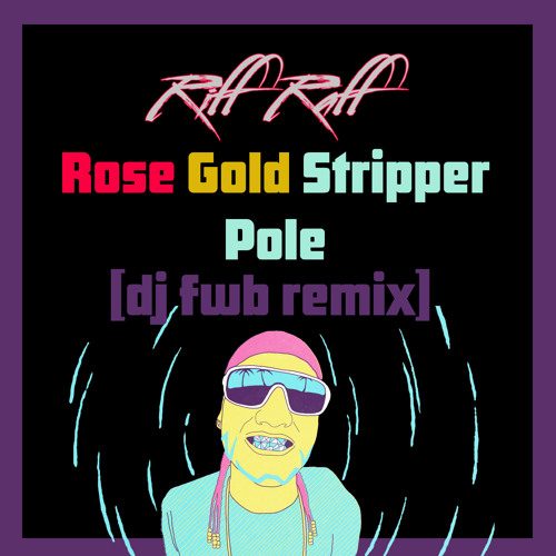 #BRASS | RiFF RAFF - RoSe GoLD STRiPPeR PoLe (DJ FWB Twerk A La Trompeta Remix)
