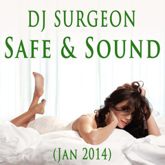 DJ Surgeon - Safe & Sound (Jan 2014)