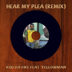 Hear My Plea Remix Featuring Yellowman