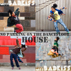 NO PARKING ON THE DANCEFLOOR:  HOUSE