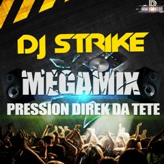 DEEJAY STRIKE -MEGAMIX PRESSION DIREK DA TETE (RETOUR 2014 EN MODE)