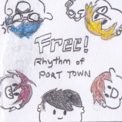 Free! - Rhythm of Port Town Remake (Thank List in Description!)