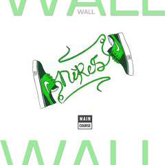 Wall - Nikes (SNACKS.030 // Main Course)