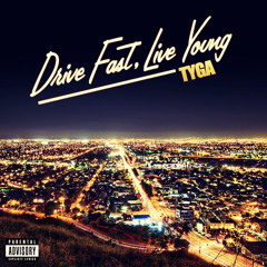 Drive Fast Live Young