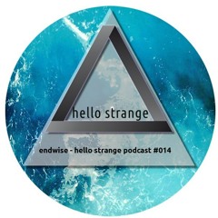 endwise - hello strange podcast #014