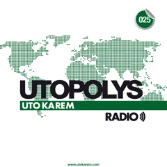 Uto Karem - Utopolys Radio 025 (January 2014)
