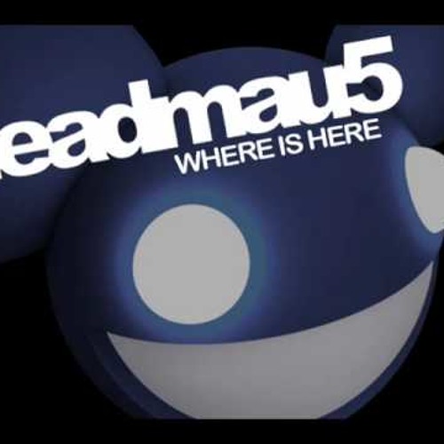 Deadmau5 - Where Is Here (Original Mix)