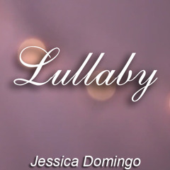 Lullaby (Cover By Jessica Domingo)