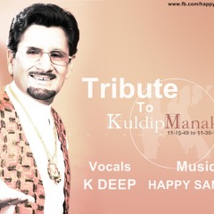 Tribute To Kuldeep Manak (Nittri Sharab Warga)- K-DEEP ft Happy Sandhu