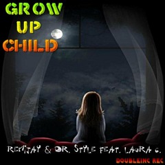 RemiJay & Dr. Style feat. Laura C. - Grow Up Child (Original Mix) PROMO
