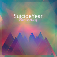 Suicideyear - Birthday