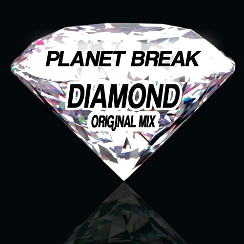 Planet Break - Diamond (Original Mix)