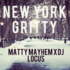NEW YORK GRITTY (instrumental) prod. Matty Mayhem & Dj Locus