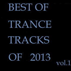 BEST OF TRANCE TRACKS OF 2013 Vol.1