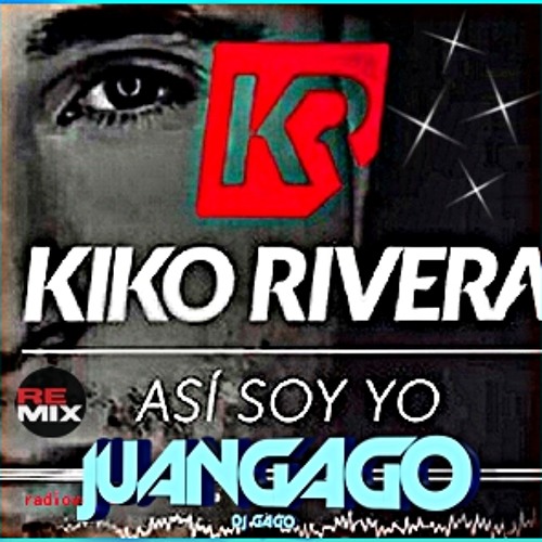 Stream Kiko Rivera - Así Soy Yo (Remix Juan Gago DJ) by Juan Gago DJ |  Listen online for free on SoundCloud