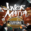 Júnior Matta - Caffeína