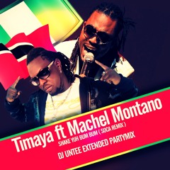 Timaya ft Machel Montano - Shake yuh bum bum  (Soca remix) Dj Untee Extended Partymix