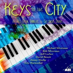 Keys to the City -Rob Silverman, Michael Silverman, Jeff Lorber, David Benoit, & Jimmy Haslip