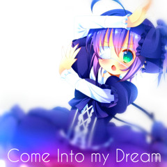 Nightcore - Come Into My Dream ❤[Free Download!]❤